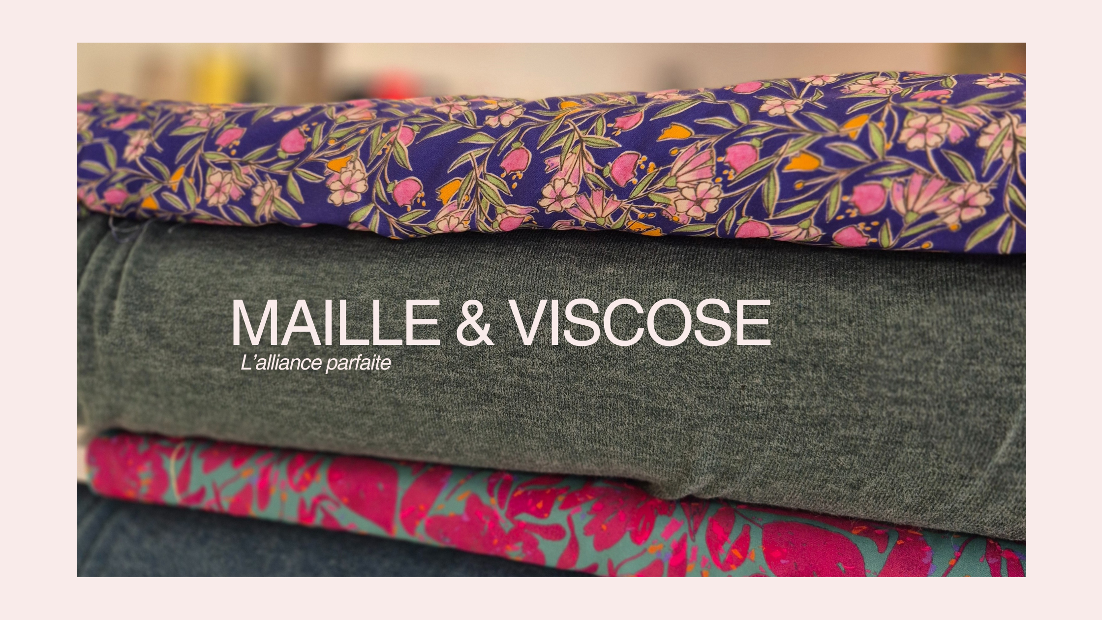 Maille & Viscose : le duo parfait pour vos cousettes d’hiver