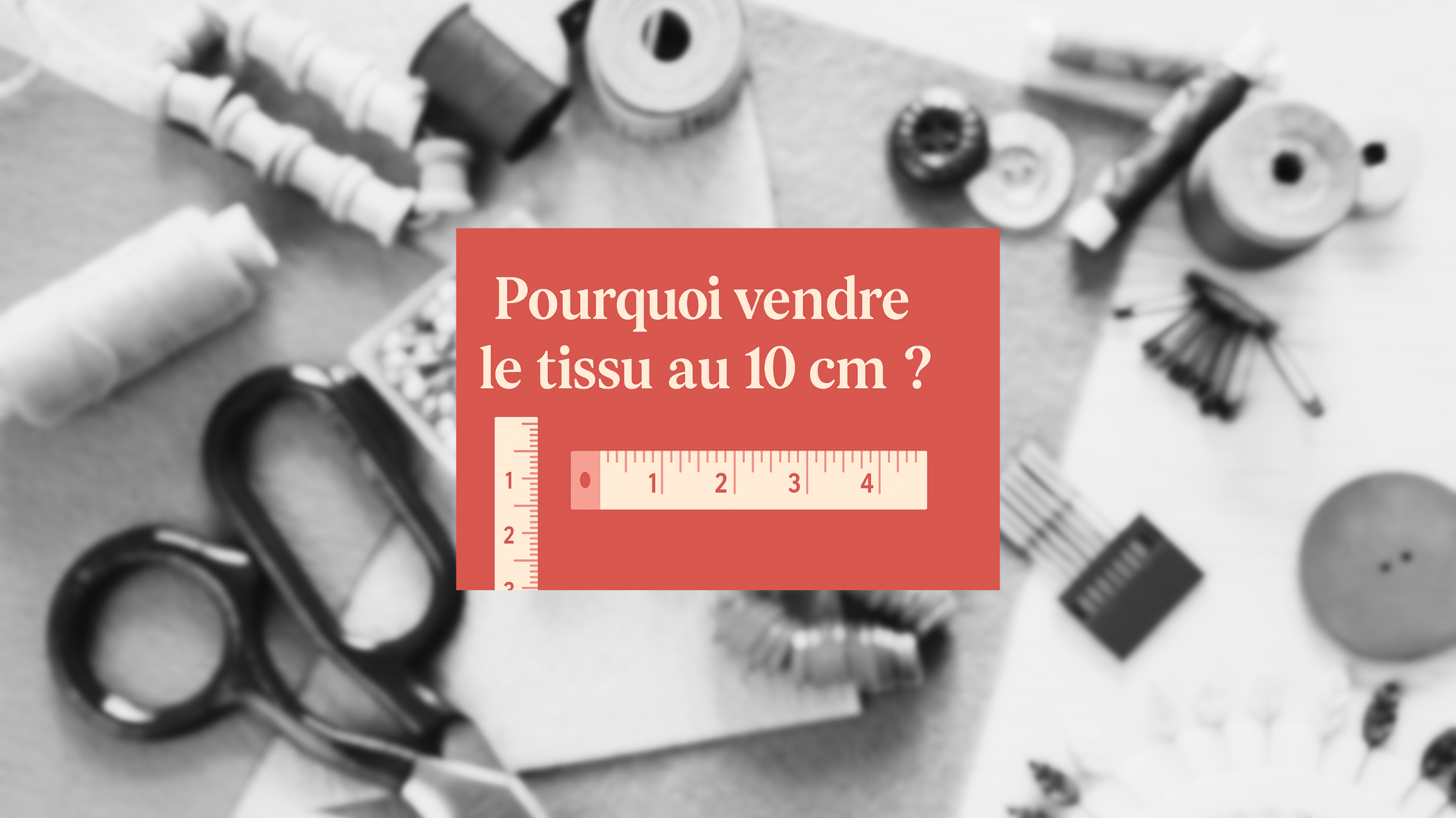 Acheter son tissu au 10 cm : fini le gaspillage et les illusions sur les “restes utiles” !