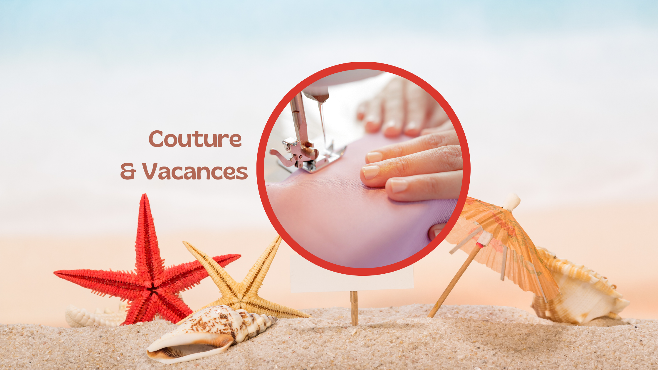 Couture et vacances : comment concilier passion et détente cet été ?
